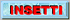 INSETTI
